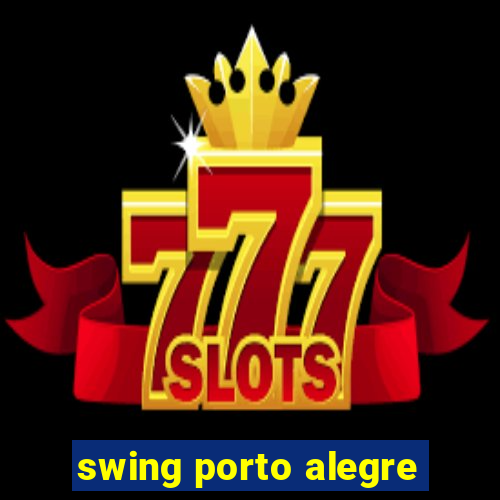 swing porto alegre
